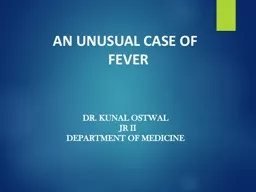 AN UNUSUAL CASE OF     FEVER