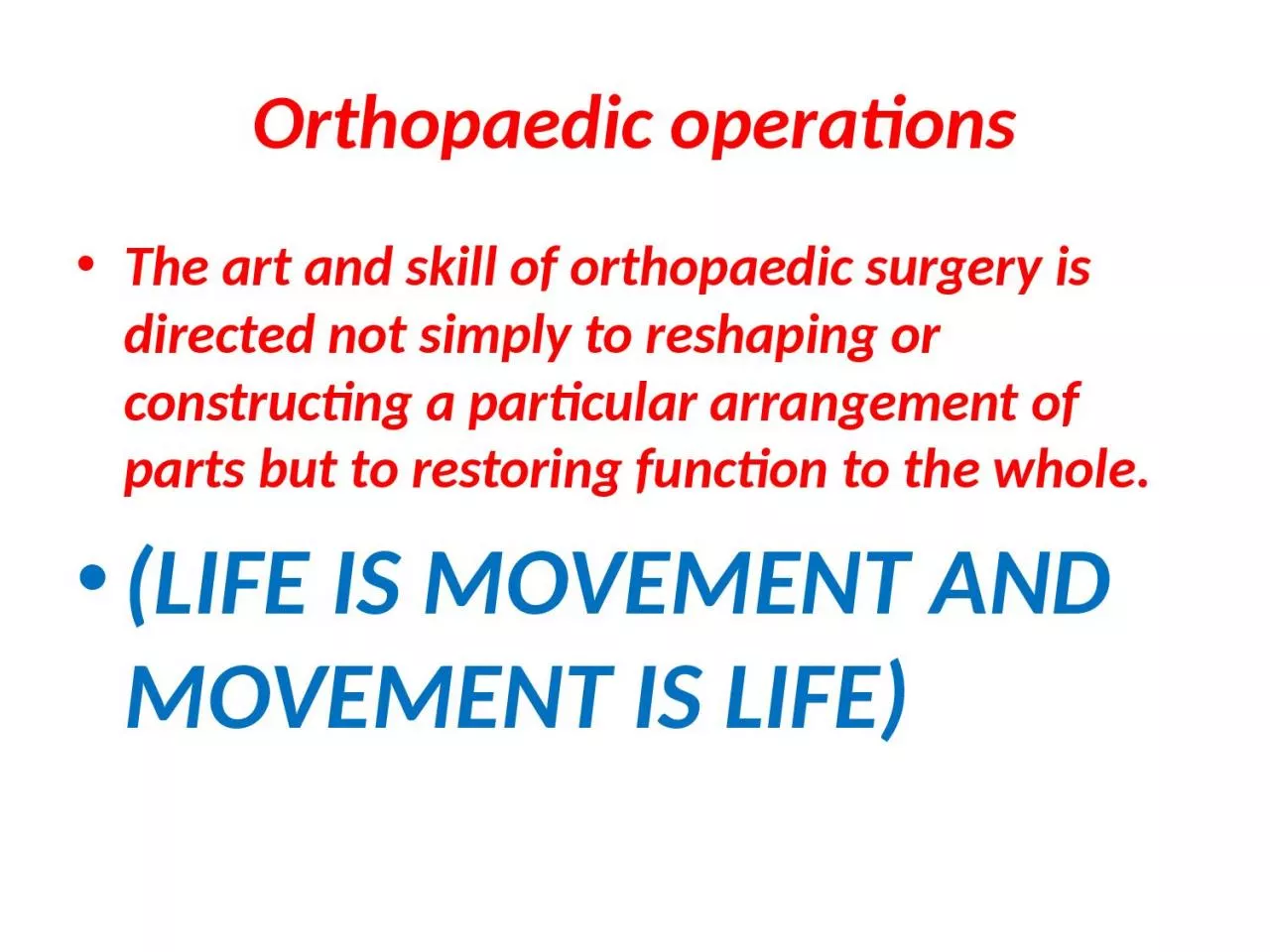 Orthopaedic  operations The art and skill of