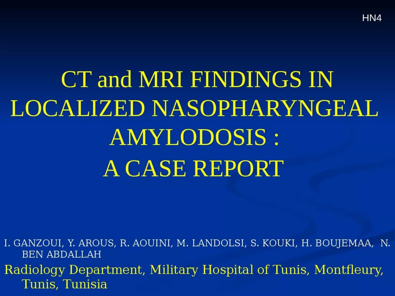 CT and MRI FINDINGS IN LOCALIZED NASOPHARYNGEAL  AMYLODOSIS :
