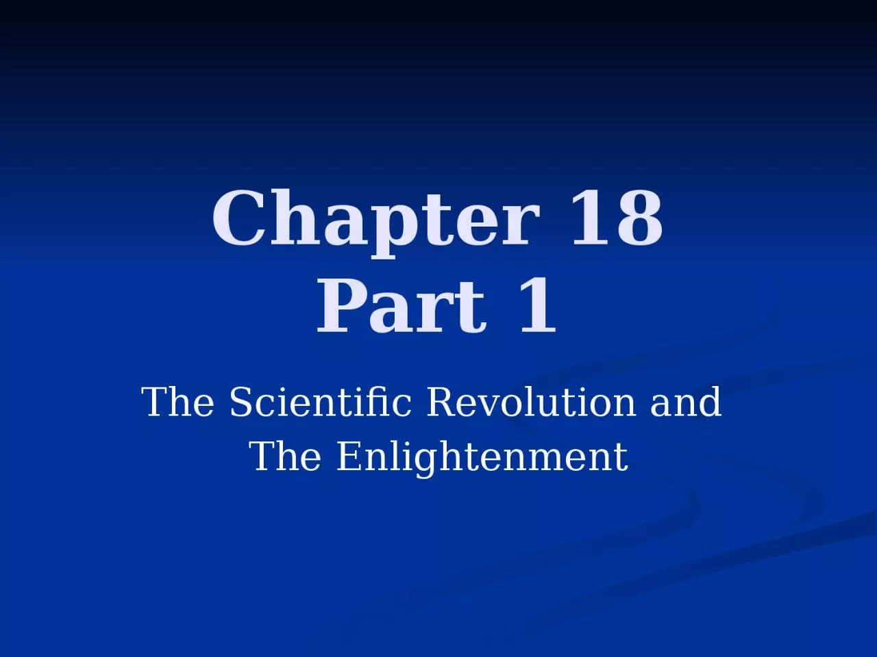 Chapter 18 Part 1 The Scientific Revolution and