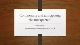 Confronting and anticipating the unexpected!