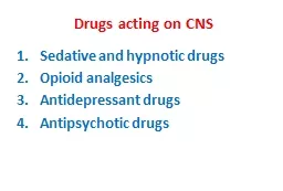 Drugs acting on CNS Sedative and hypnotic drugs