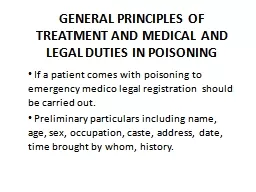 GENERAL PRINCIPLES OF TREATMENT AND MEDICAL AND LEGAL DUTIES IN POISONING
