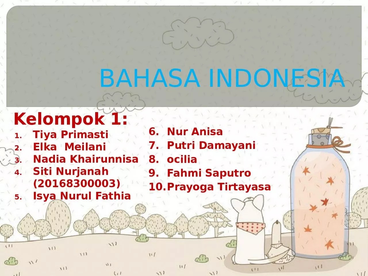 PPT-BAHASA INDONESIA Kelompok 1: