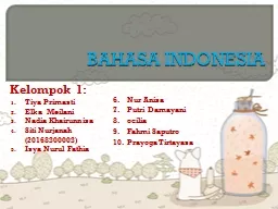 BAHASA INDONESIA Kelompok 1: