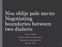 Nou   oblije  pale  mo -to: Negotiating boundaries between two dialects