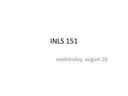 INLS  151 wedne sday ,  august 26