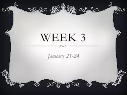 Week 3 January 21-24 Jan 22