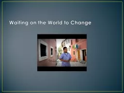 PPT-Waiting on the World to Change