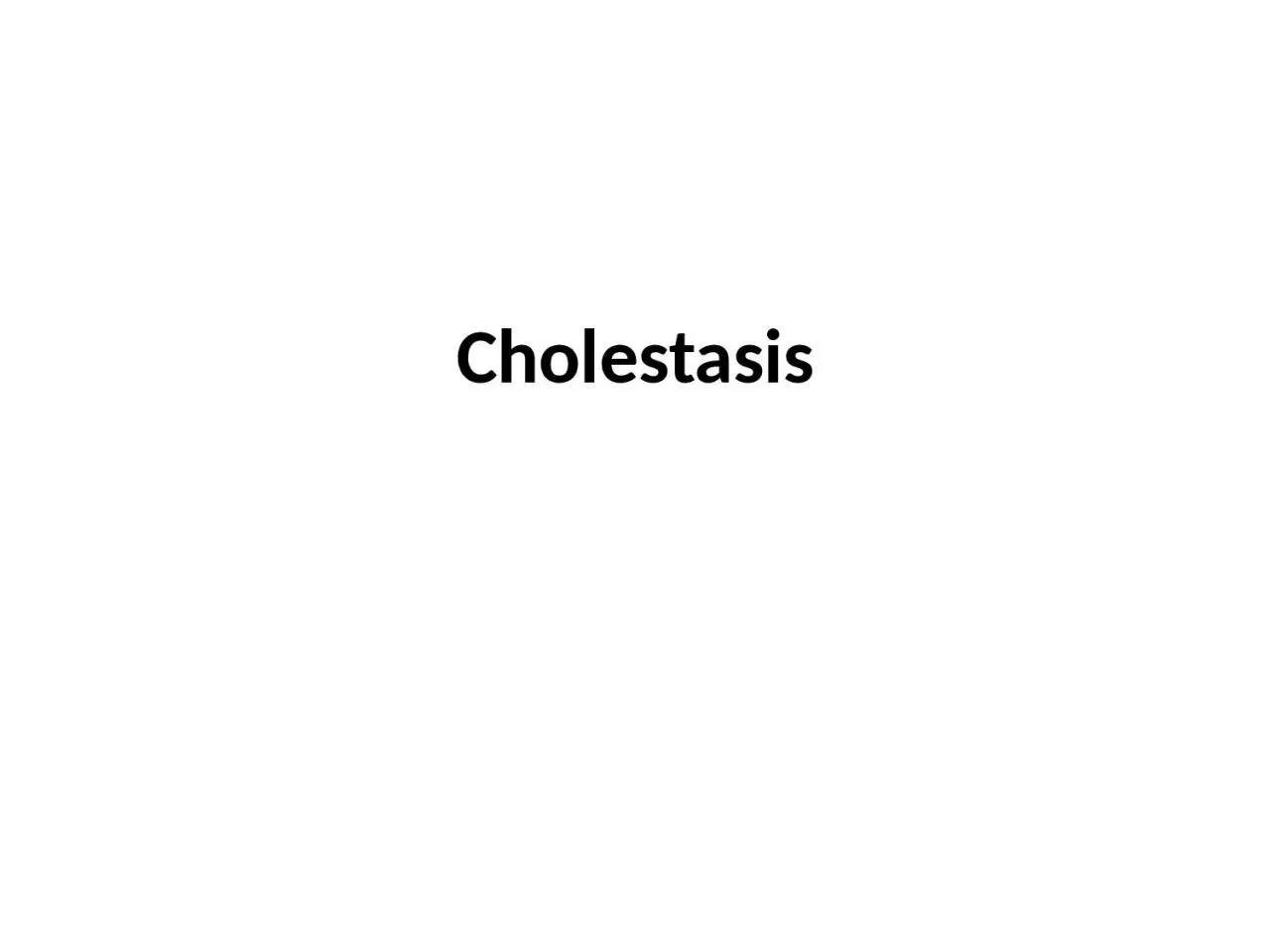 PPT-Cholestasis Etiology and Epidemiology