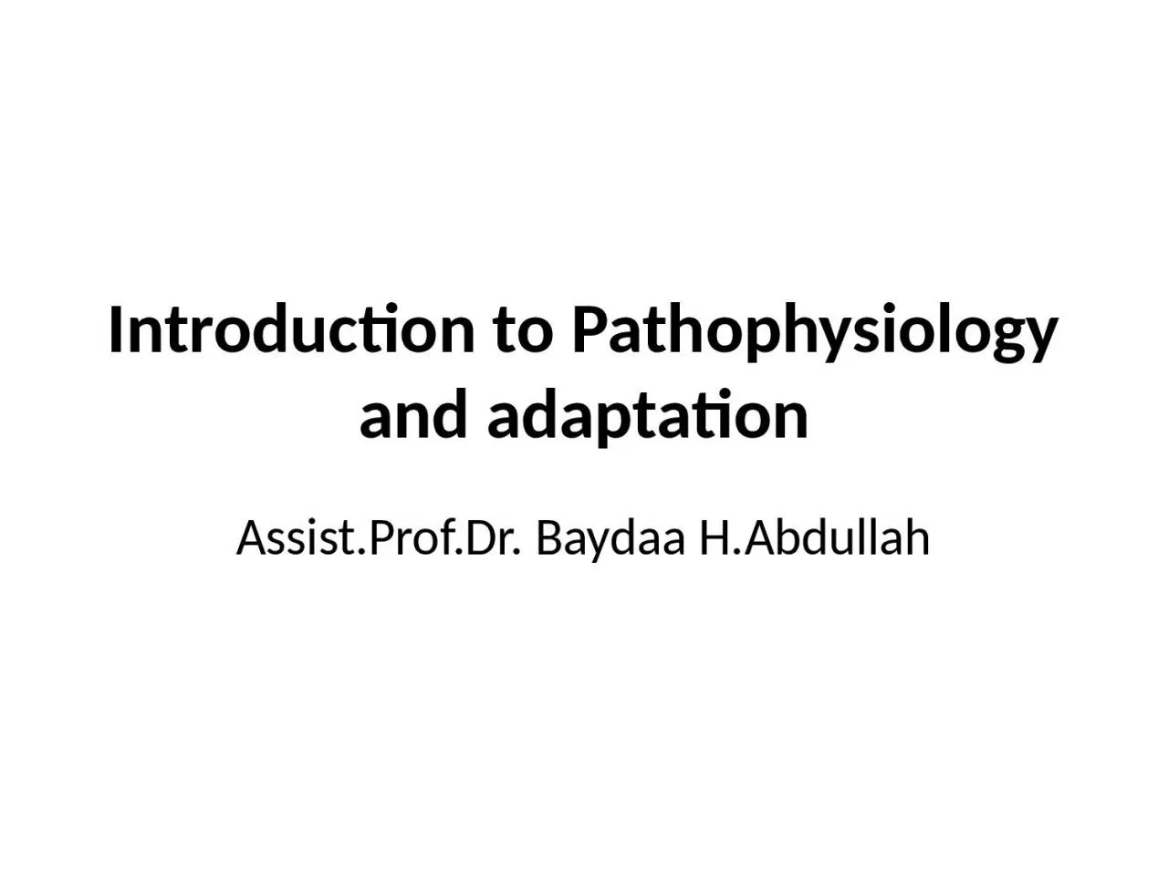 Introduction to  Pathophysiology