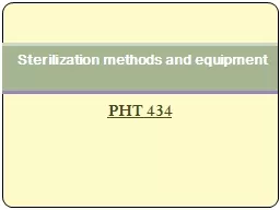 PHT 434 Sterilization methods and equipment