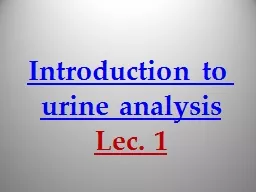 Introduction to  urine analysis