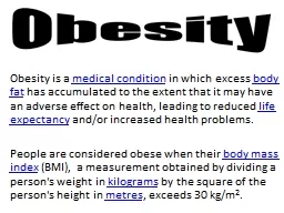 Obesity  is a  medical condition