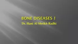 Bone Diseases 1 Dr. Hani Al Sheikh