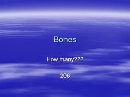 Bones How many??? 206 BONES