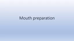 Mouth preparation Mouth preparation