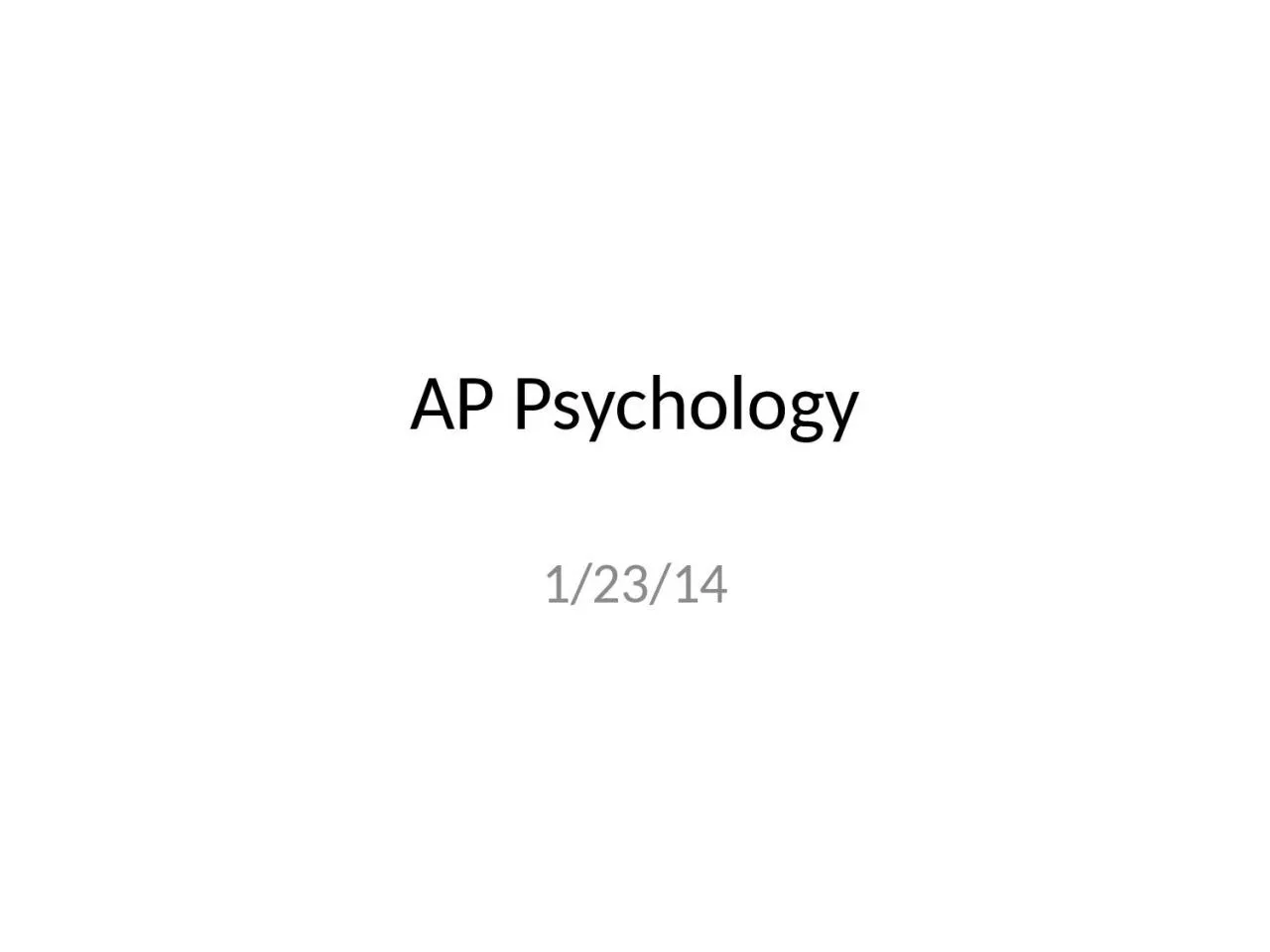 PPT-AP Psychology 1/23/14 Motivation