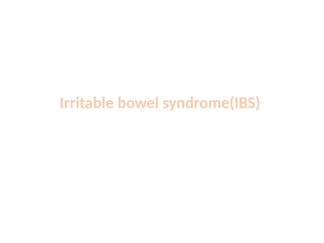 PPT-Irritable bowel syndrome(IBS)