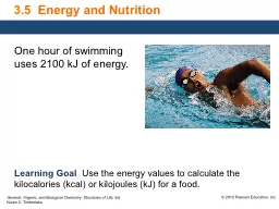 Learning Goal    Use the energy values to calculate the kilocalories (kcal) or kilojoules (kJ) for