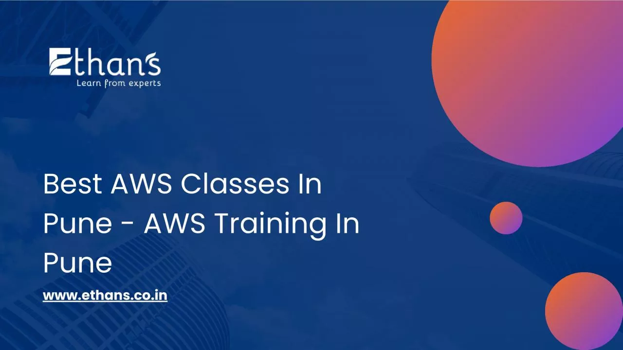 PDF-AWS classes in Pune | AWS training in Pune | ETHAN\'S