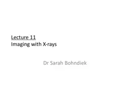 Lecture 11 Imaging with X-rays