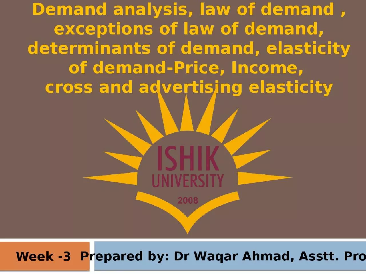Week -3 Prepared by: Dr Waqar Ahmad,