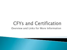 CFYs and Certification Overview and Links for More Information