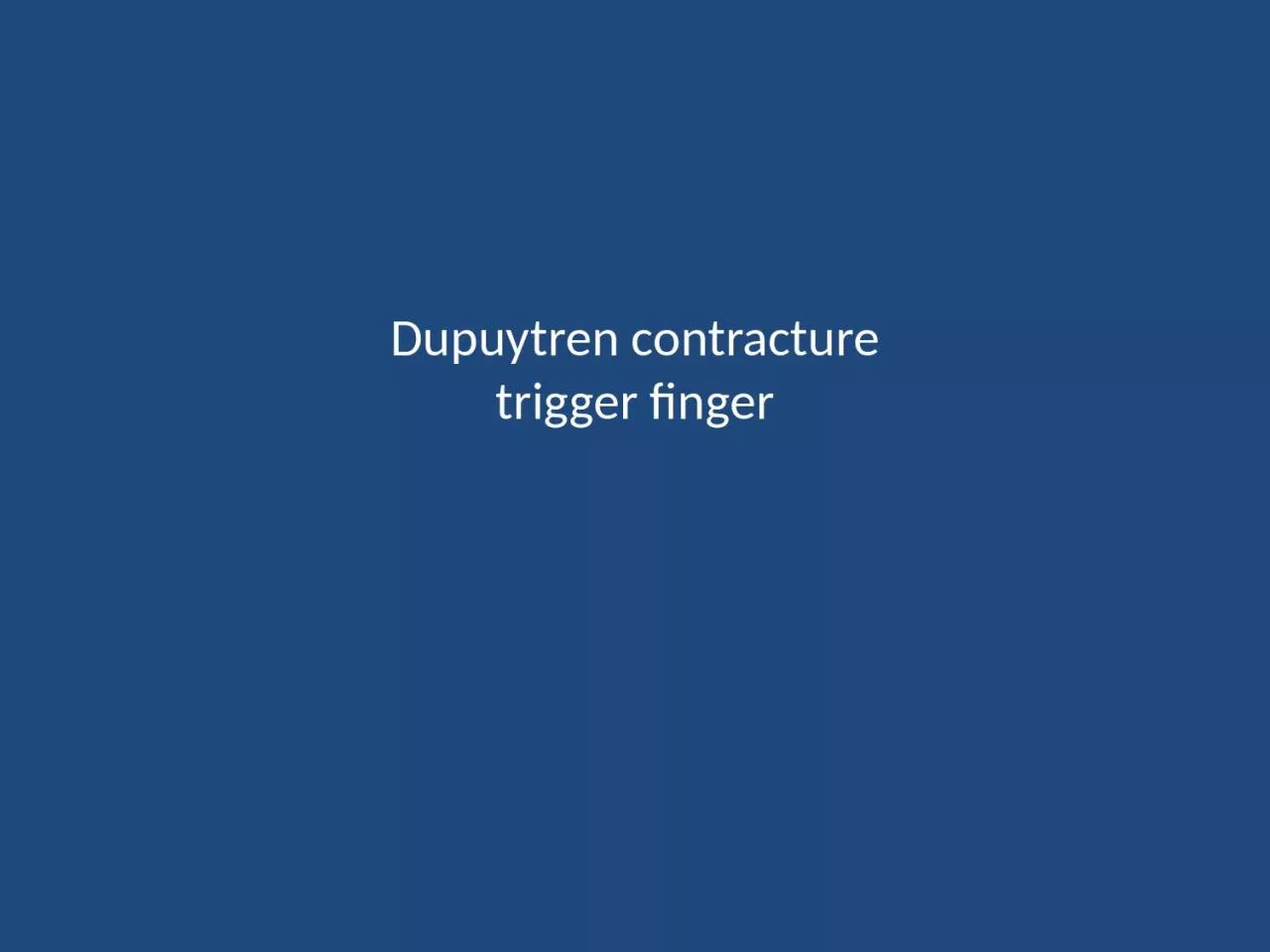 PPT-Dupuytren contracture trigger finger