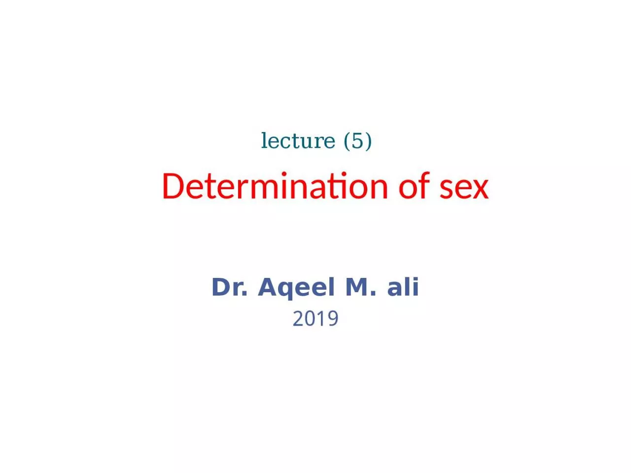 Determination of sex Dr. Aqeel M.