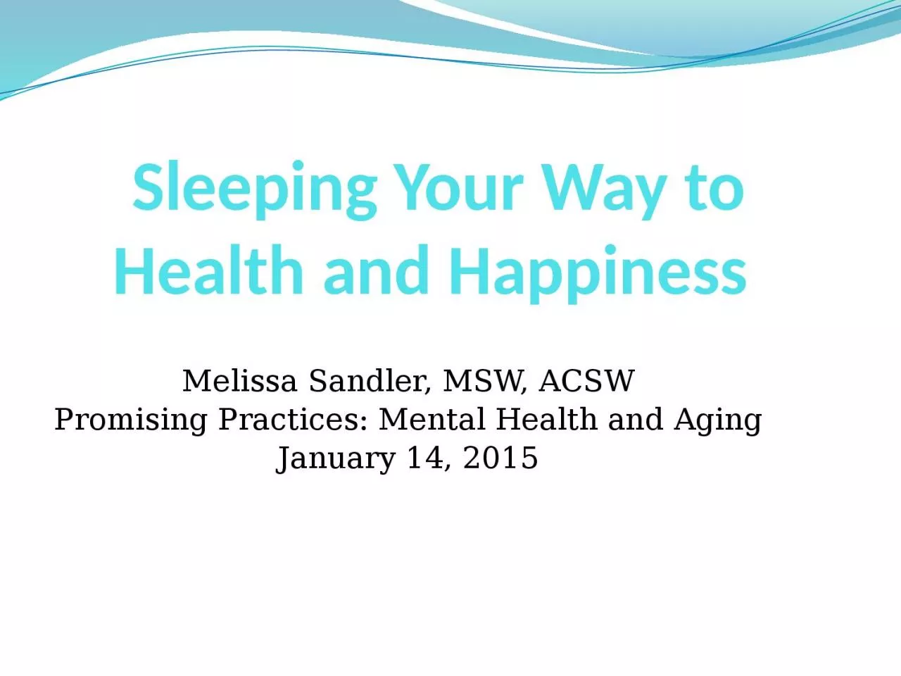 PPT-Sleeping Your Way to Health and Happiness