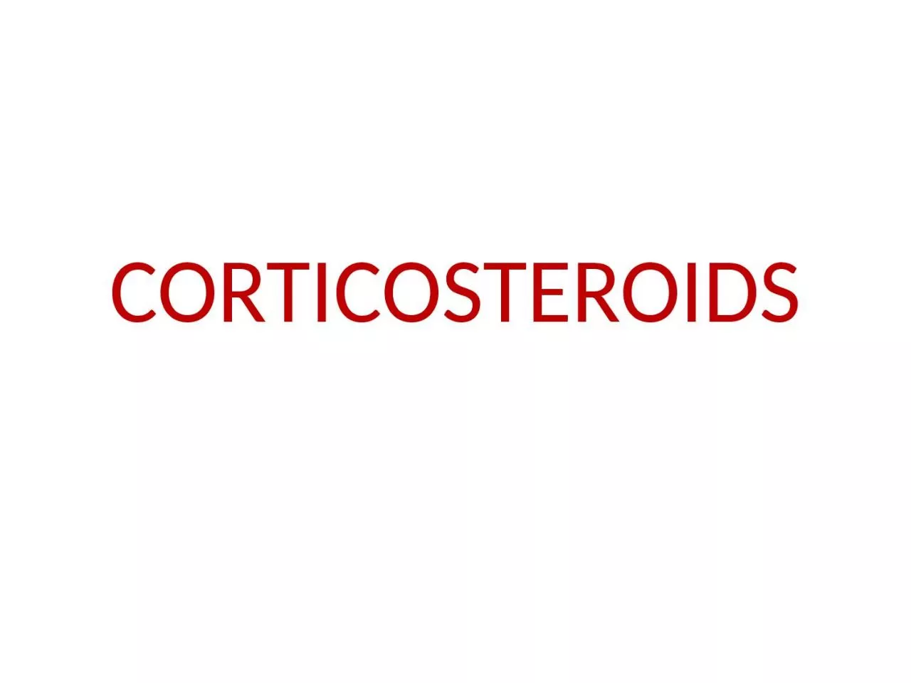 CORTICOSTEROIDS     Corticosteroids