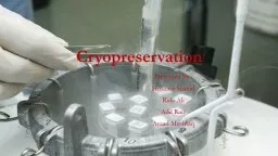 Cryopreservation  Presented by :