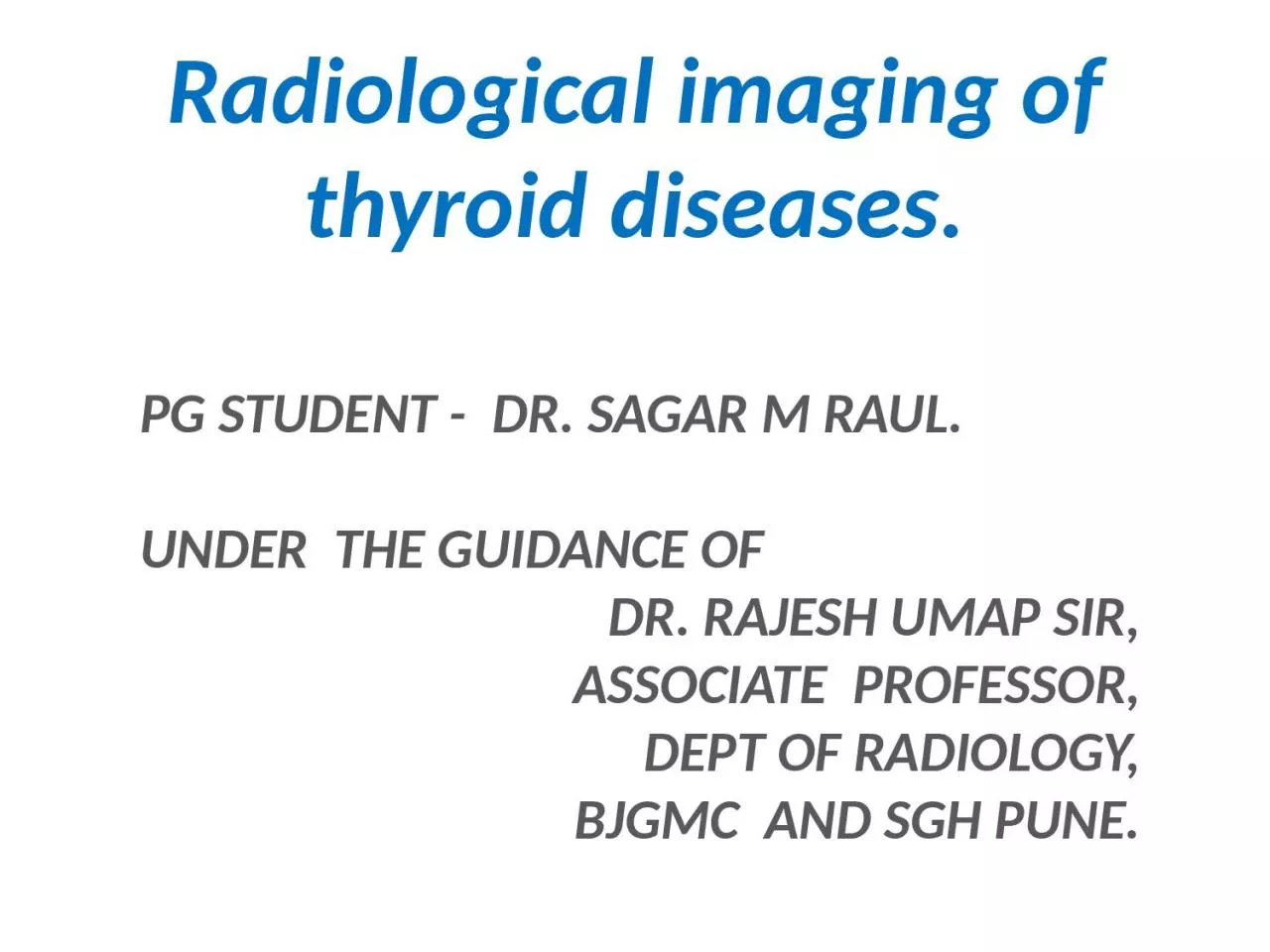 Radiological imaging of thyroid diseases.