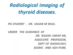 Radiological imaging of thyroid diseases.