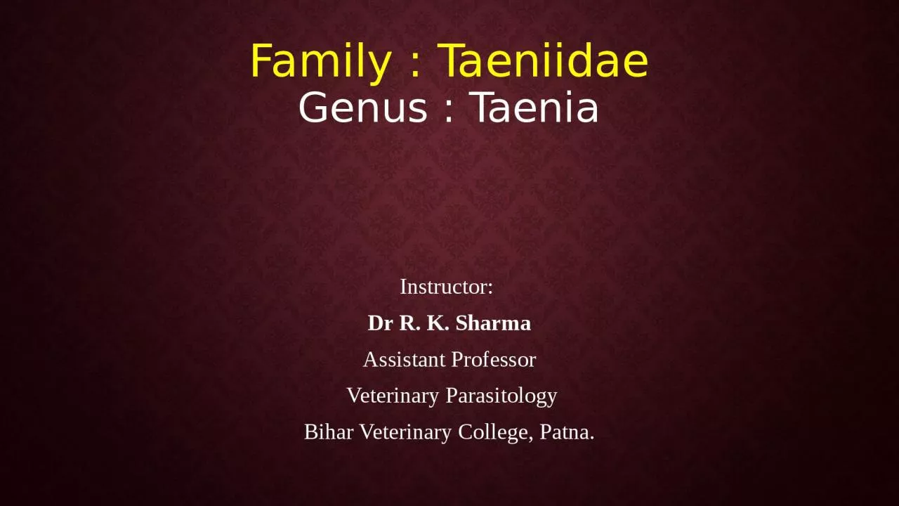 PPT-Family : Taeniidae Genus : Taenia