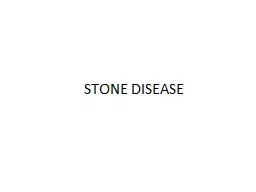 STONE DISEASE Calculi  are typically composed of urinary chemicals that are usually soluble in urin