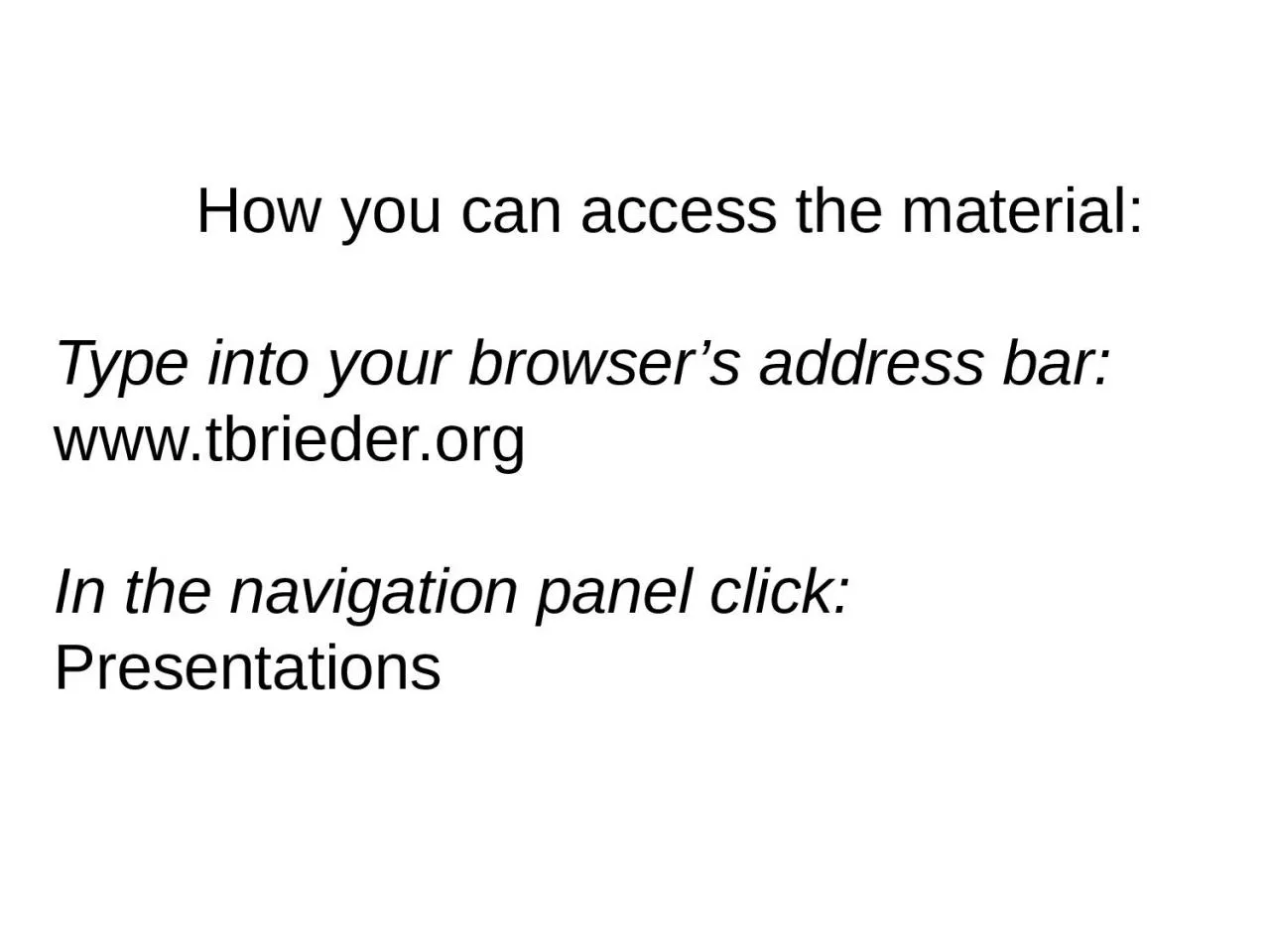 PPT-How you can access the material: