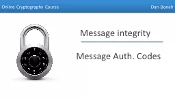 Message integrity Message Auth. Codes