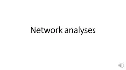 Network analyses Network Analysis