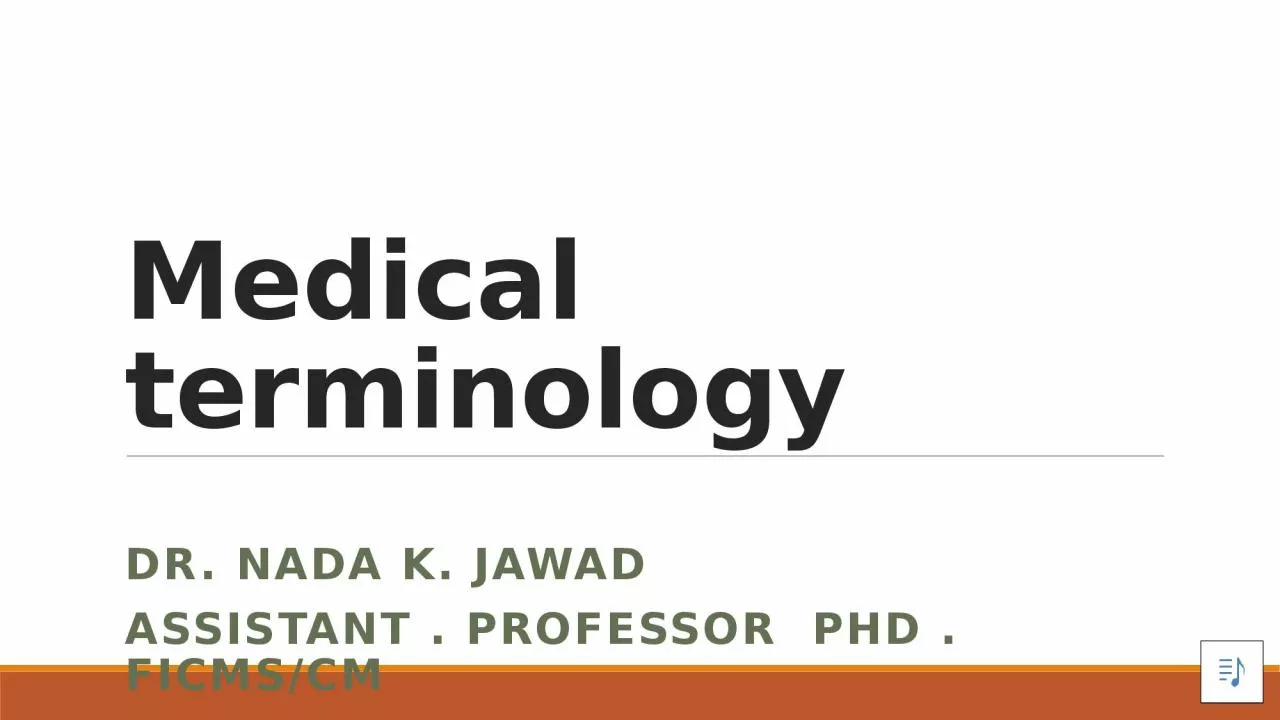 PPT-Medical terminology Dr. Nada K.