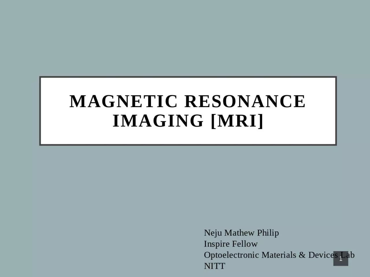 PPT-Magnetic Resonance Imaging [MRI]