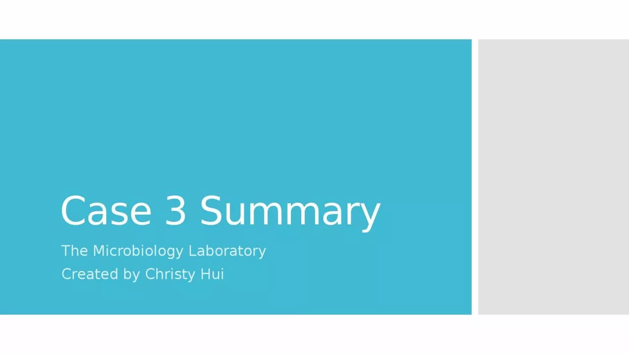 PPT-Case 3 Summary The Microbiology Laboratory