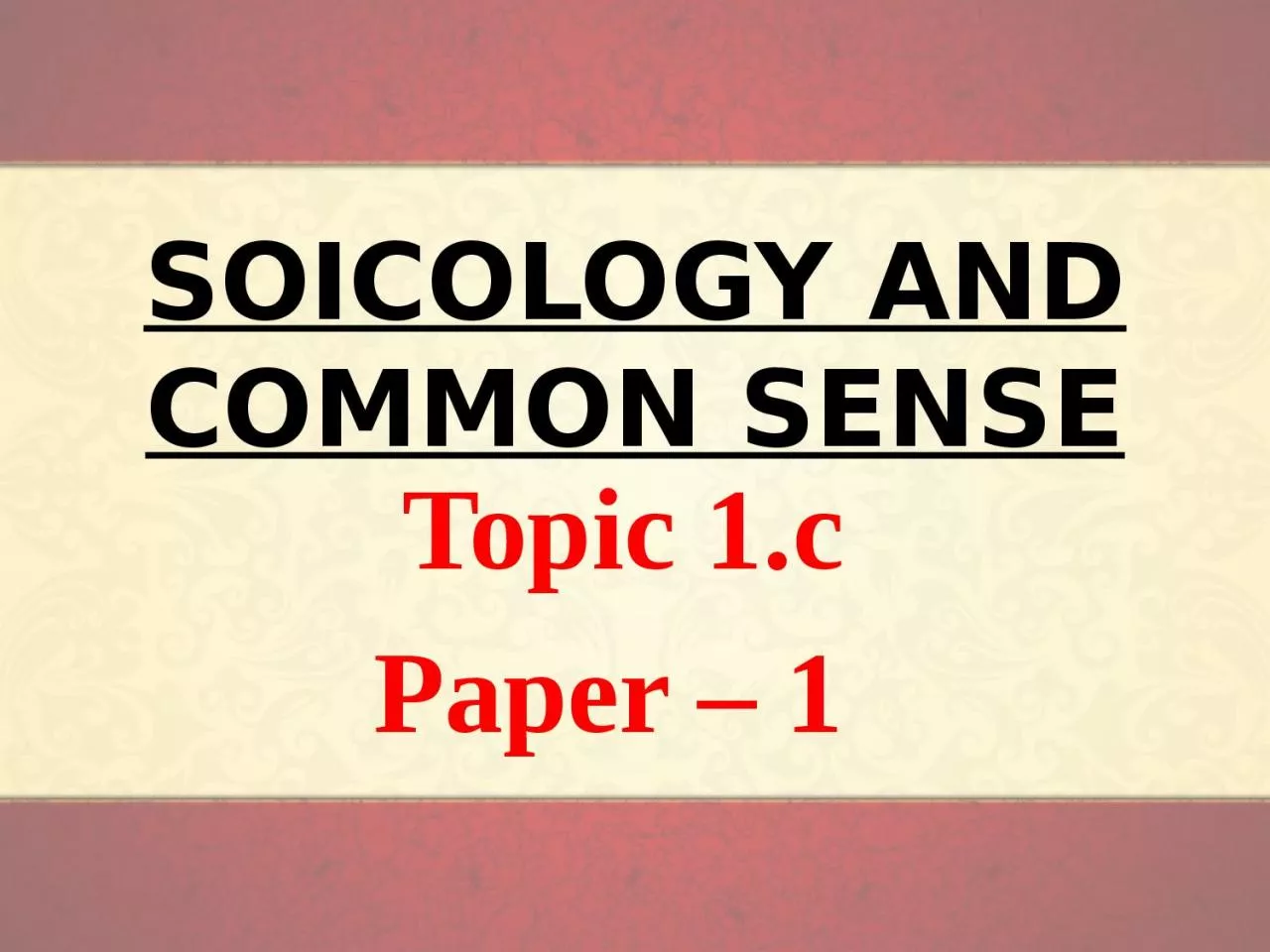 SOICOLOGY AND COMMON SENSE