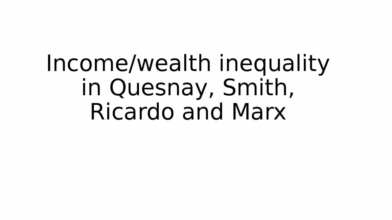 Income/wealth inequality in Quesnay, Smith, Ricardo and Marx