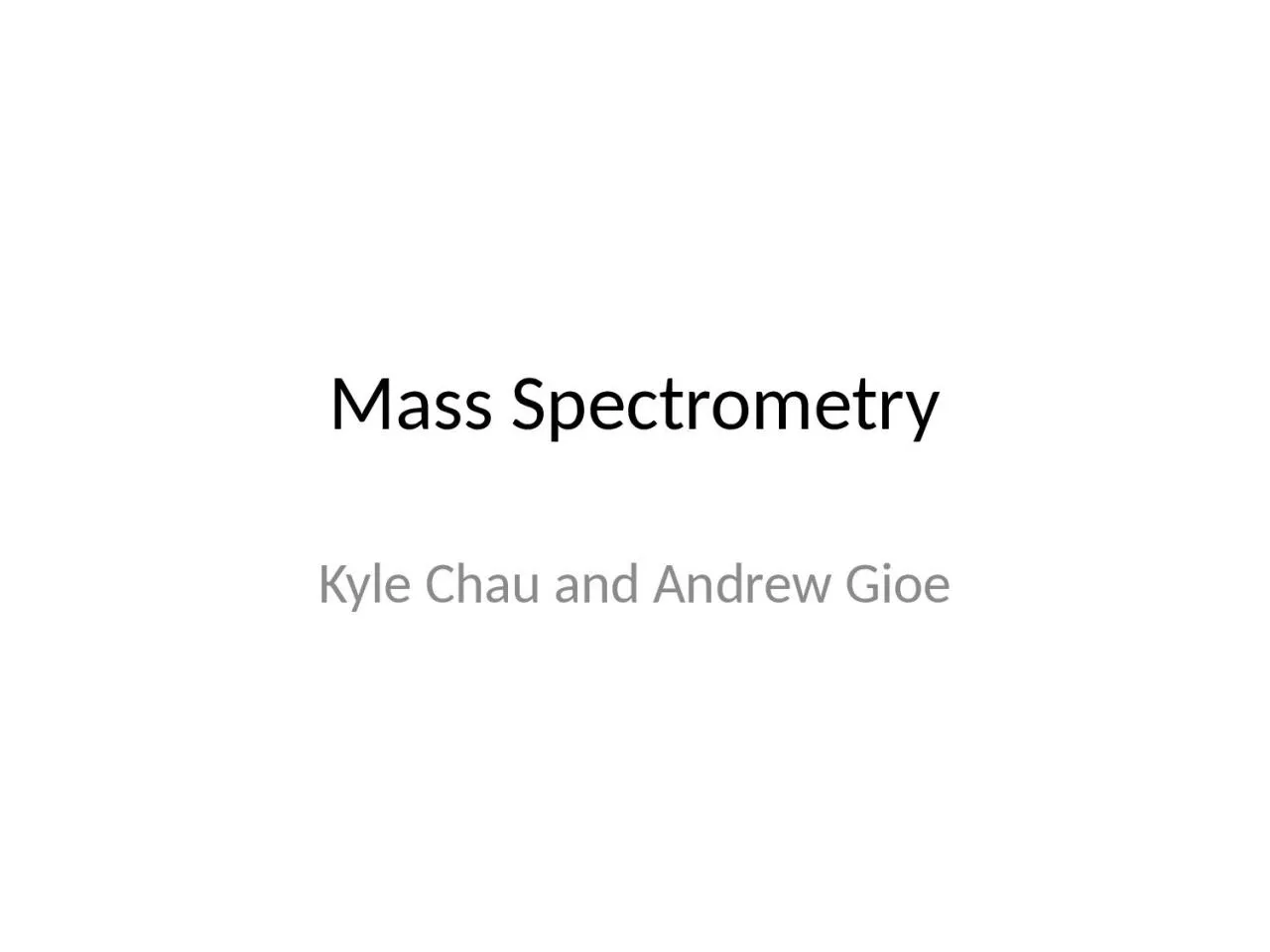 PPT-Mass Spectrometry Kyle Chau