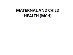 MATERNAL AND CHILD HEALTH (MCH)