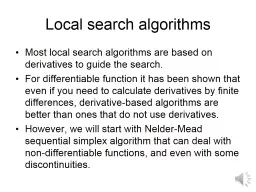 Local search algorithms Most local search algorithms are based on derivatives to guide the search.