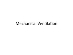 Mechanical Ventilation What would you do?