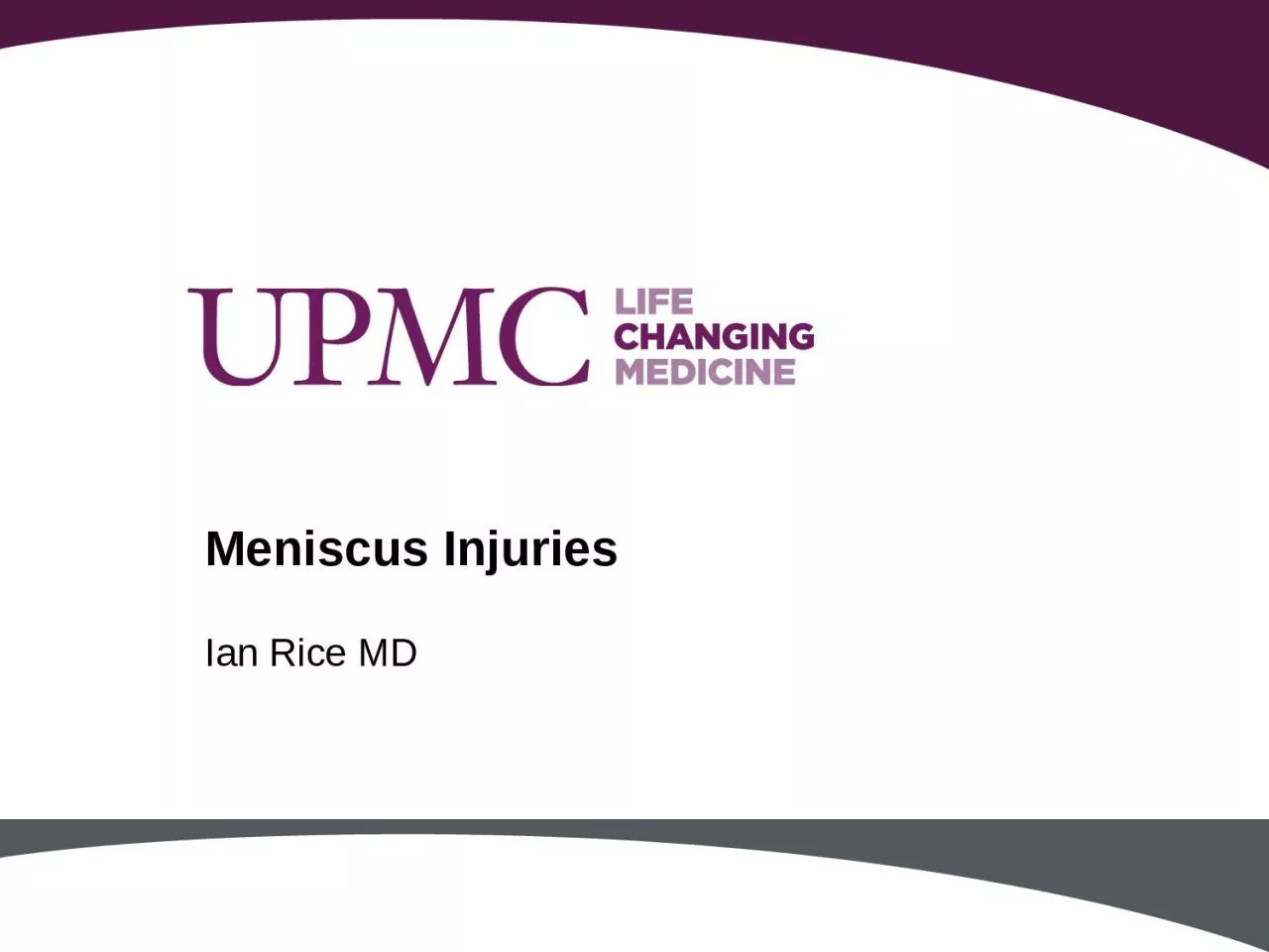 Ian Rice MD Meniscus Injuries